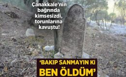 Çanakkale’nin bağrında kimsesizdi, torunlarına kavuştu! ‘Bakıp sanmayın ki ben öldüm’