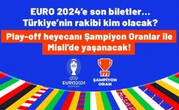EURO 2024’e son biletler… Türkiye’nin rakibi kim olacak? Play-off heyecanı Şampiyon Oranlar ile Misli’de yaşanacak!