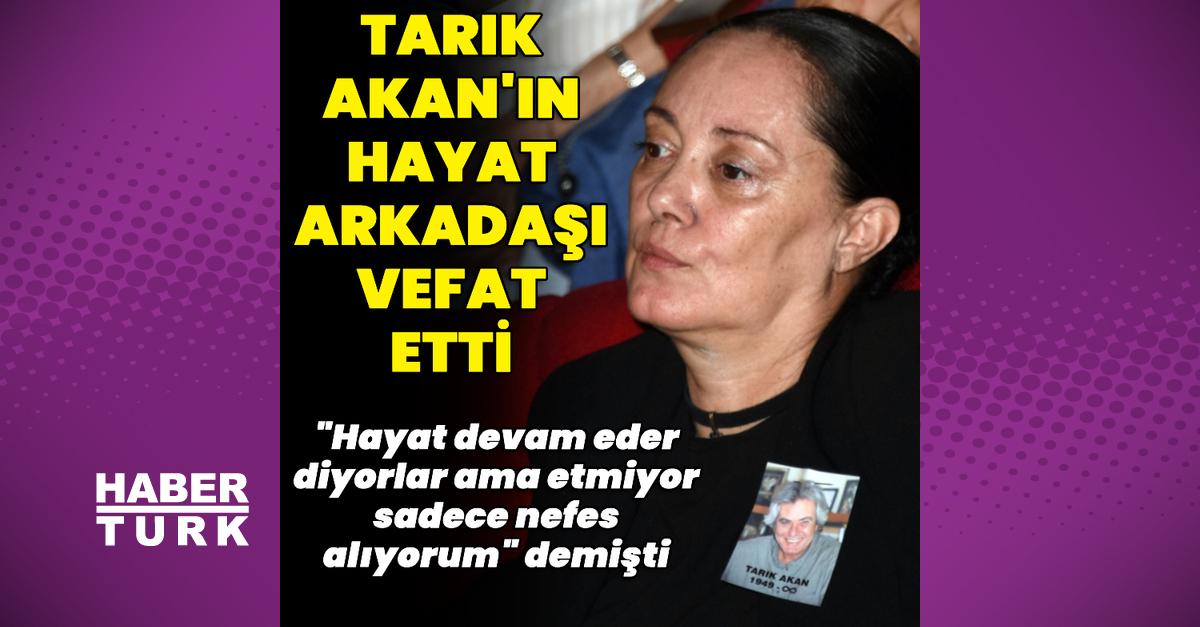 Tarık Akan’ın hayat arkadaşı Acun Günay, vefat etti